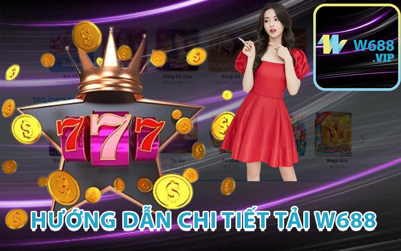 Hướng Dẫn Chi Tiết Tải w688